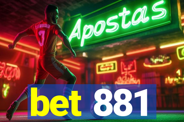 bet 881